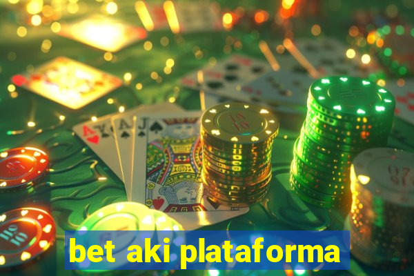 bet aki plataforma